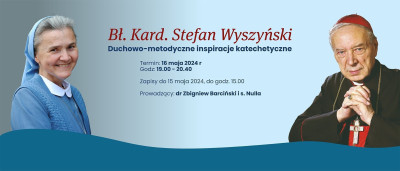 Webinar wydawnictwa WAM - Bł. Kard. Stefan Wyszyński, 16 maja 2024r.