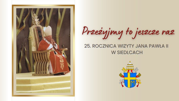 Scenariusze lekcji religii katolickiej z okazji 25. rocznicy wizyty św. Jana Pawła II w Siedlcach