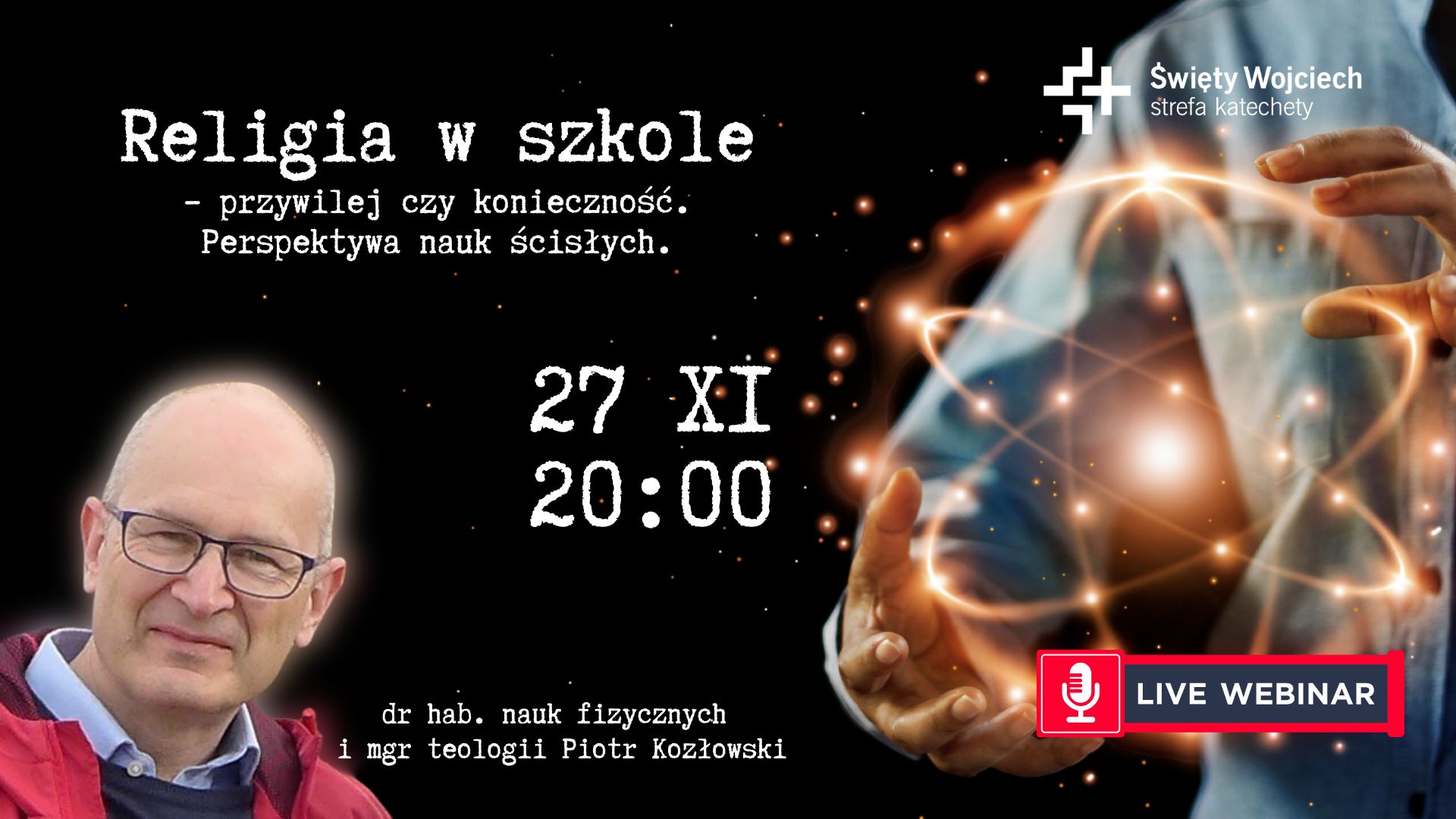 Bezpłatny webinar: „Religia w szkole – przywilej czy konieczność? Perspektywa nauk ścisłych”.