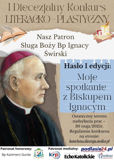 I Diecezjalny Konkurs LITERACKO – PLASTYCZNY. Nasz Patron  Sługa Boży Biskup Ignacy Świrski