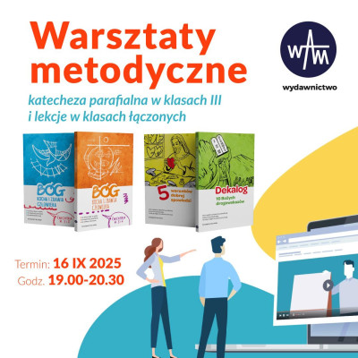 Warsztaty metodyczne:„Katecheza parafialna w klasach III i lekcje religii w klasach łączonych”