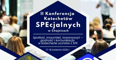 II Konferencja Katechetów SPEcjalnych w Chojnicach