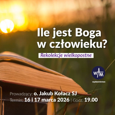 Wydawnictwo WAM zaprasza na rekolekcje wielkopostne on-line