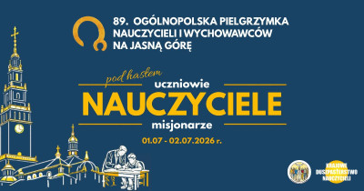 89. PIELGRZYMKA NAUCZYCIELI I WYCHOWAWCÓW NA JASNĄ GÓRĘ